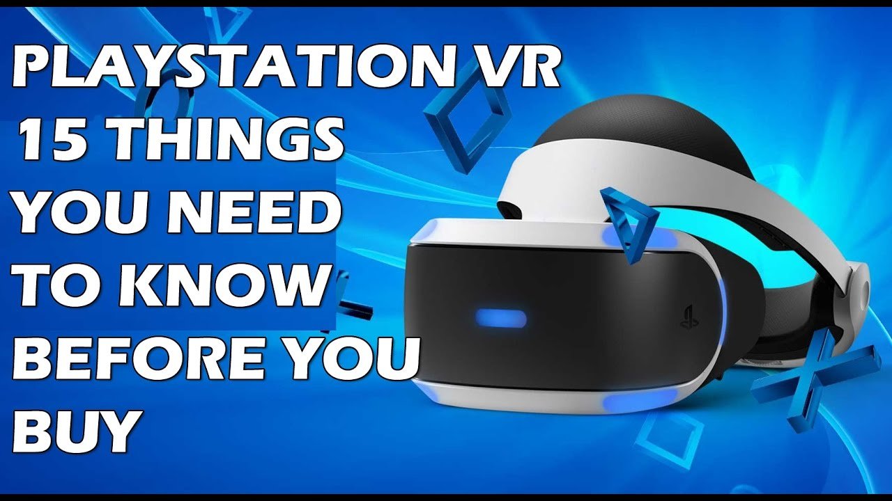 15 Things You NEED To Know Before You Buy A PlayStation VR ...