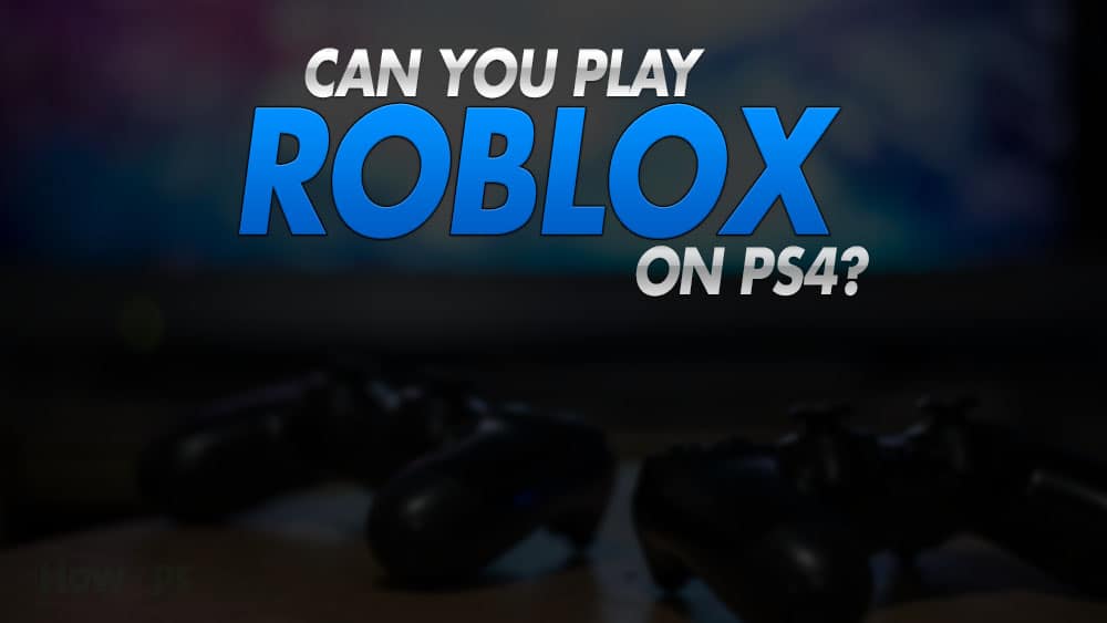 Can You Play Roblox on PS4? Here