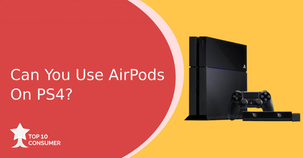 Can You Use AirPods on PS4?
