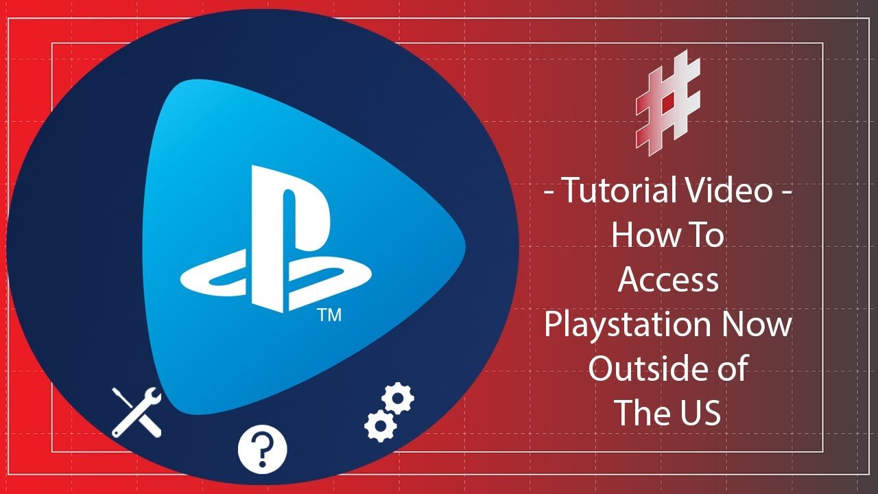 How To Access PlayStation Now Outside Of The US