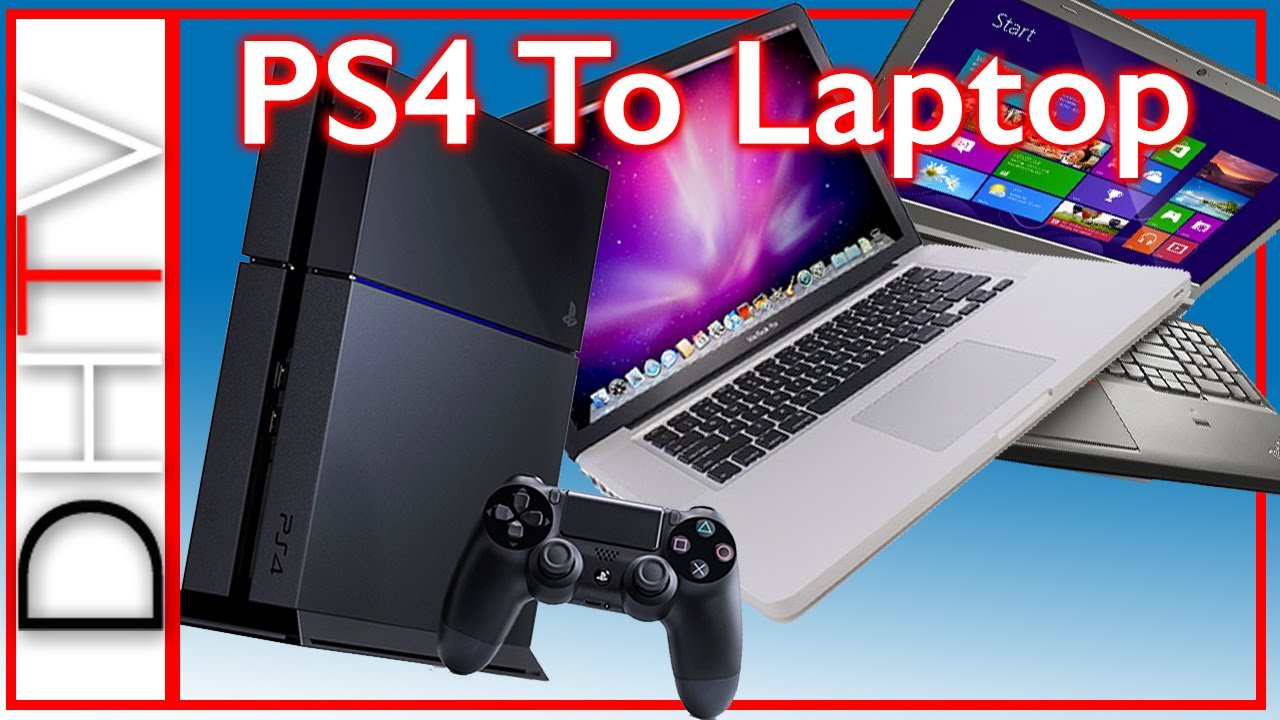 How To Connect PS4 To Laptop