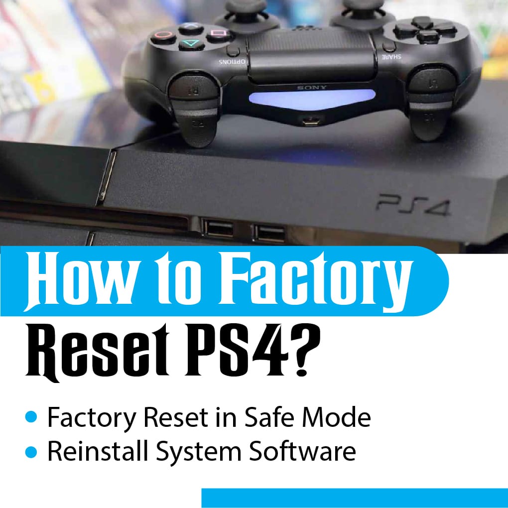 How to Factory Reset PS4 in a Few Steps?