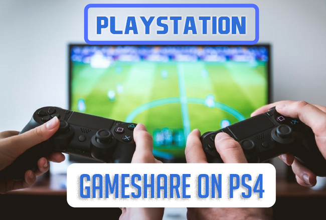 How To GameShare On Ps4 And Exchange PS4 games