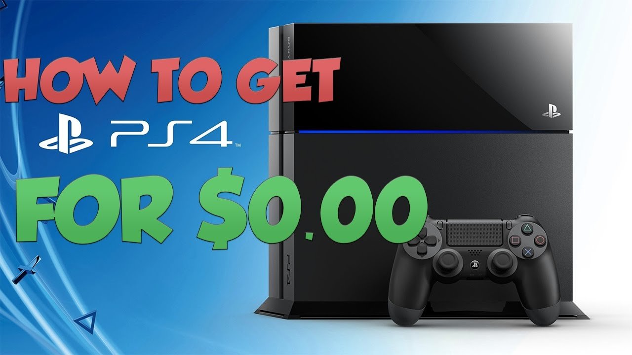 How To Get PS4 for FREE!!!!!!