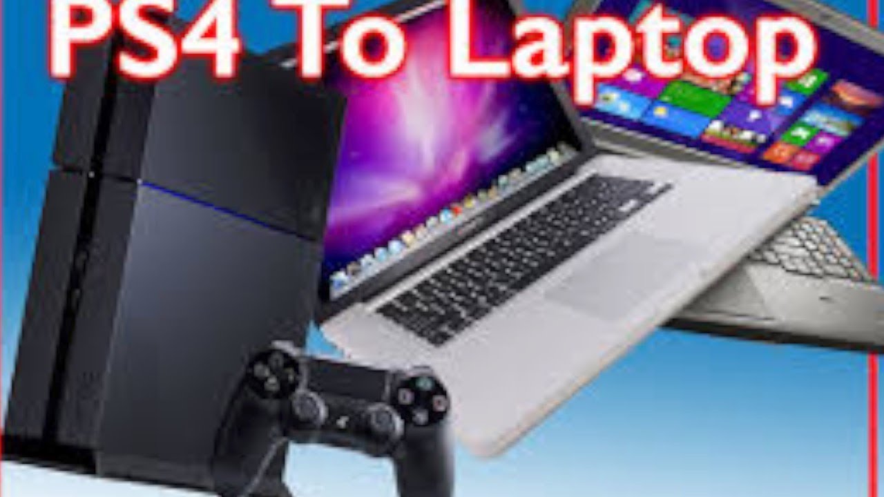 How to play PS4 on a Laptop?