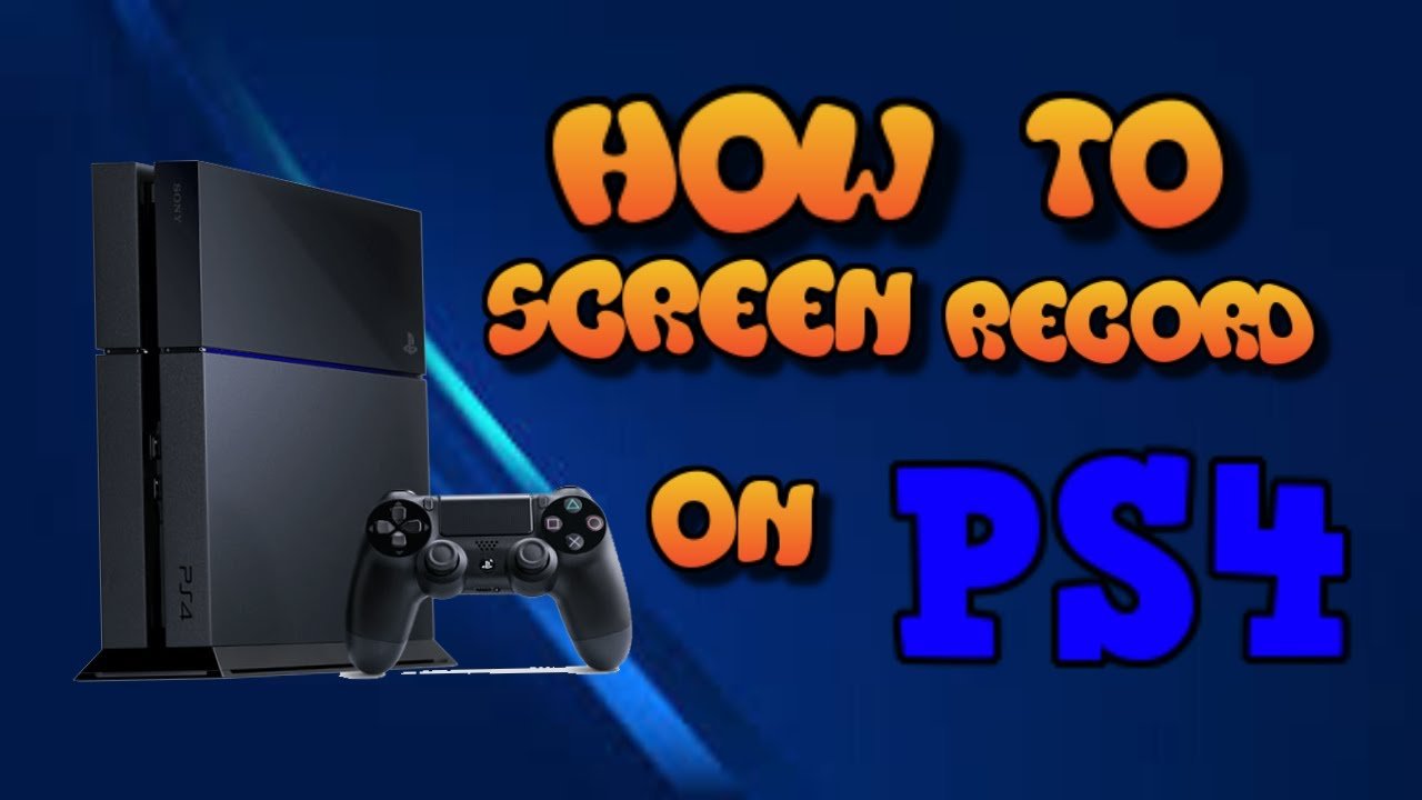 How To Screen Record on the PS4