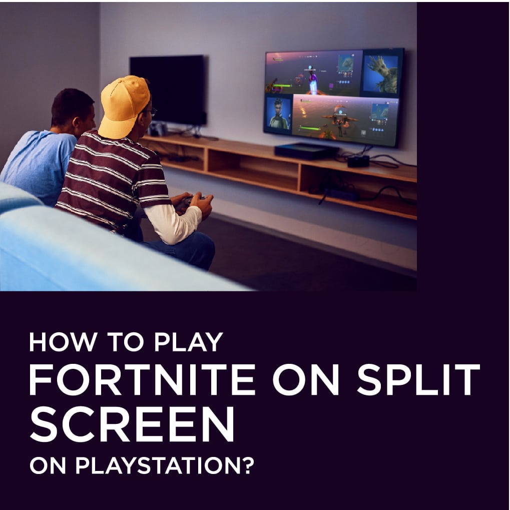 How to Set up Fortnite Split Screen on Playstation&  Xbox One?