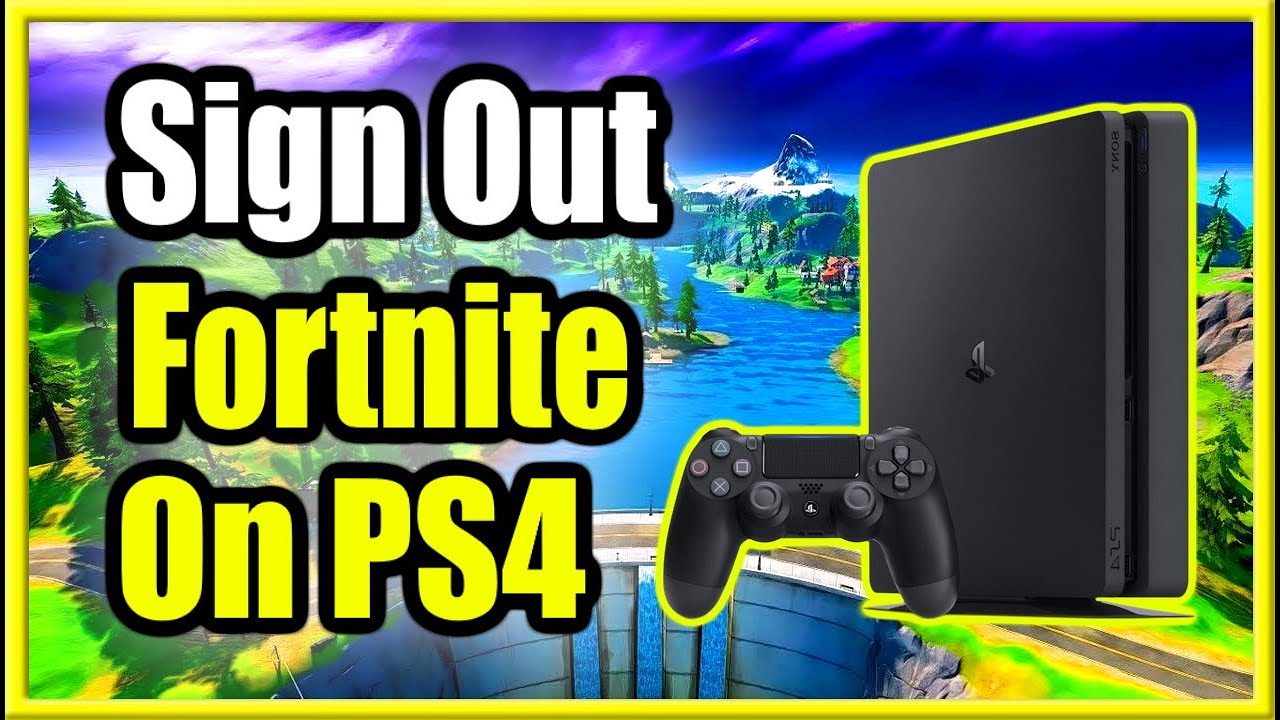 How to SIGN OUT of Fortnite Epic Account On PS4 (New ...
