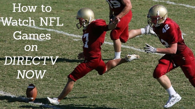 How to Watch NFL Games on DIRECTV NOW