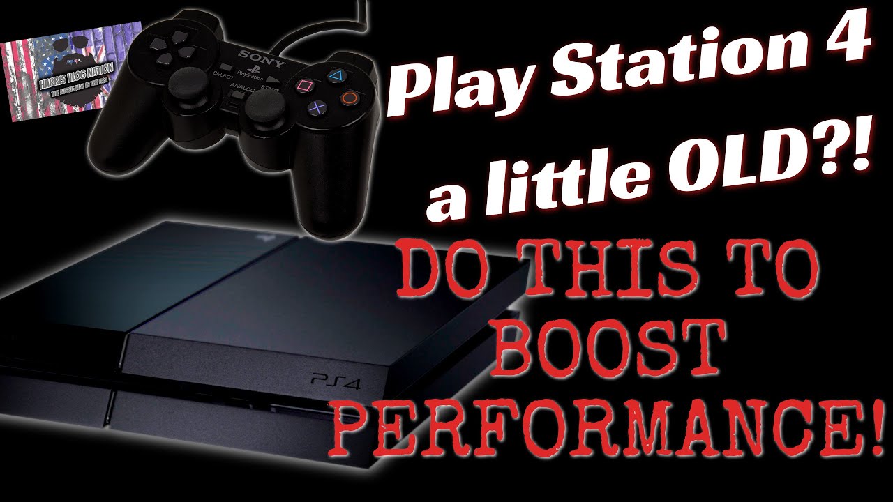 PS4 Performance boost, do this! PlayStation 4 Database ...
