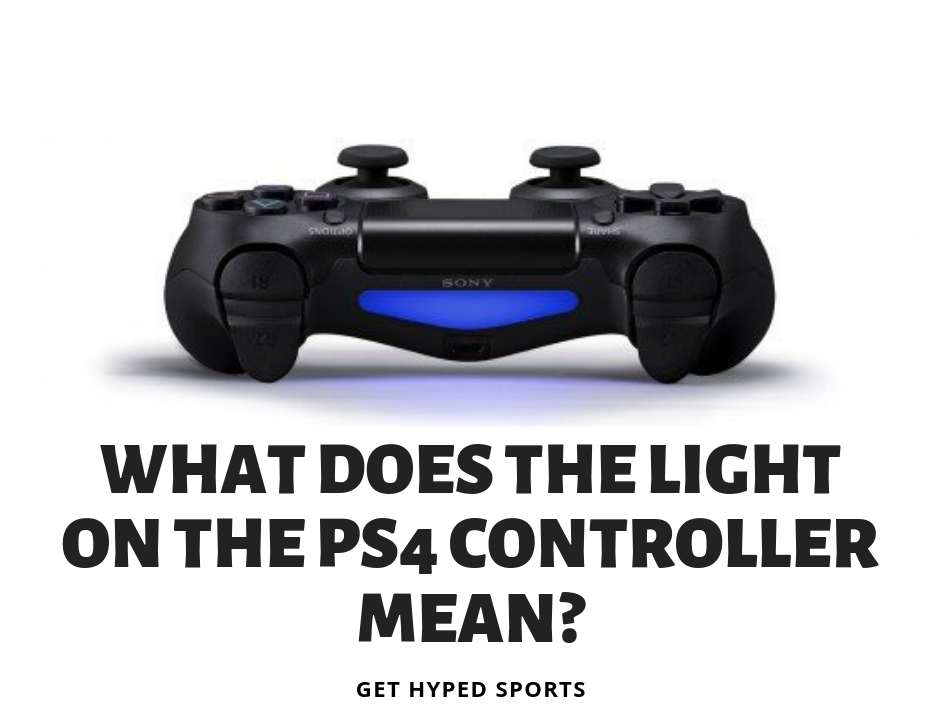 What Does The Light On The PS4 Controller Indicate?  Get Hyped Sports
