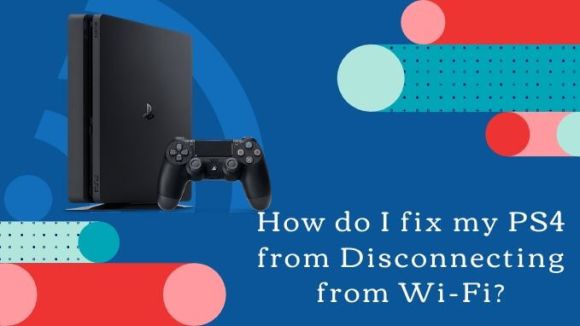 why does my ps4 keep disconnecting from wifi
